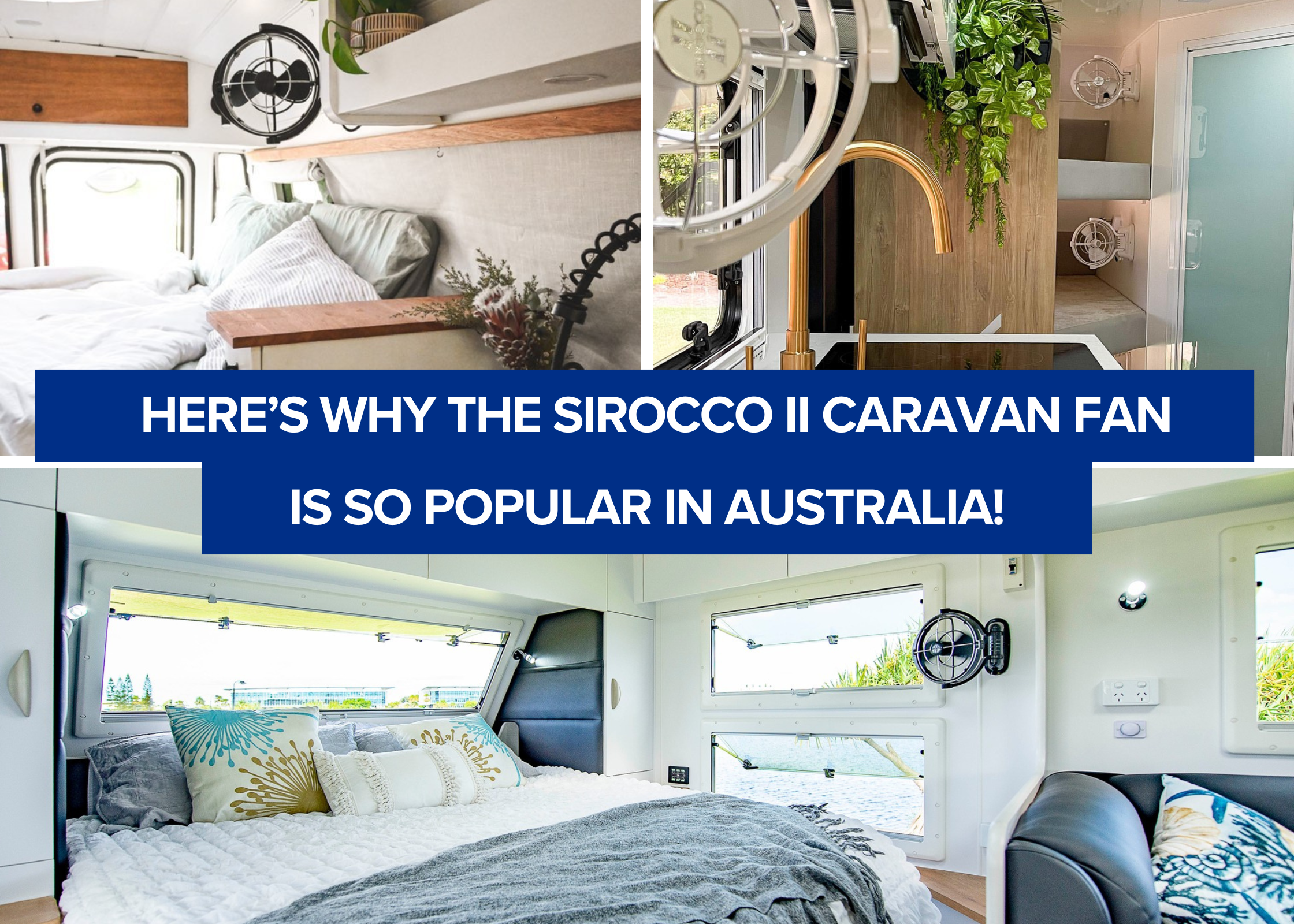 Here's Why the Sirocco II Caravan Fan Is So Popular in Australia